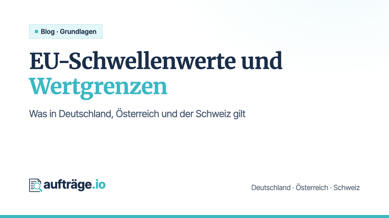 EU-Schwellenwerte 2026: Wertgrenzen in Deutschland, Österreich und der Schweiz für Bieter