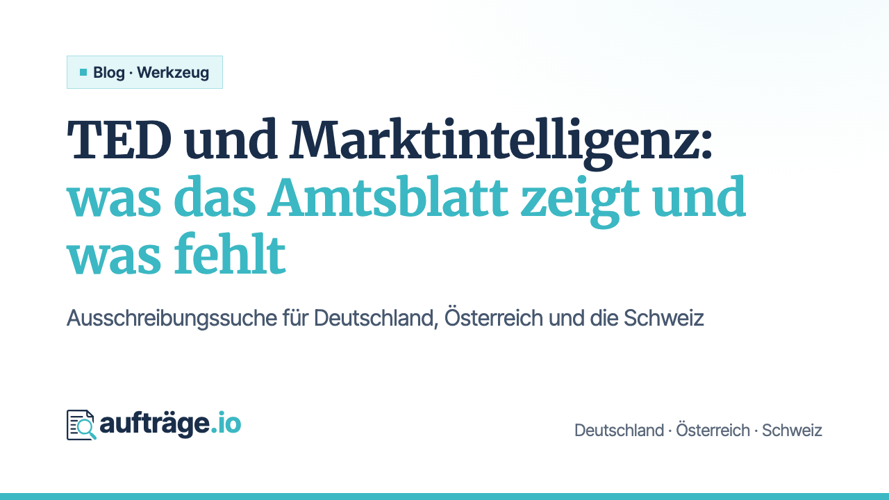 TED-Alternative: Was TED leistet und wann Marktintelligenz Ihre Ausschreibungssuche ergänzt